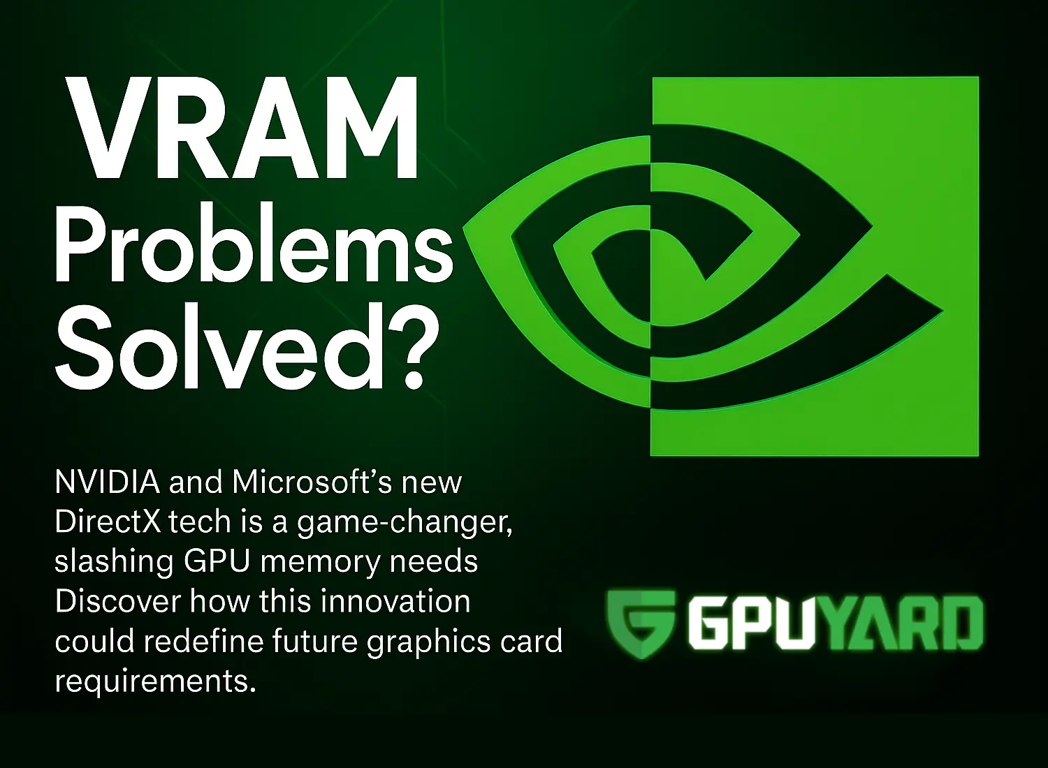 NVIDIA & DirectX Tech Slashes VRAM Usage by 90%